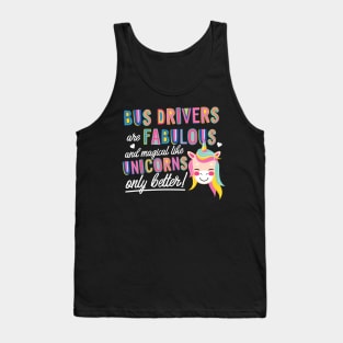 Bus Drivers are like Unicorns Gift Idea Tank Top